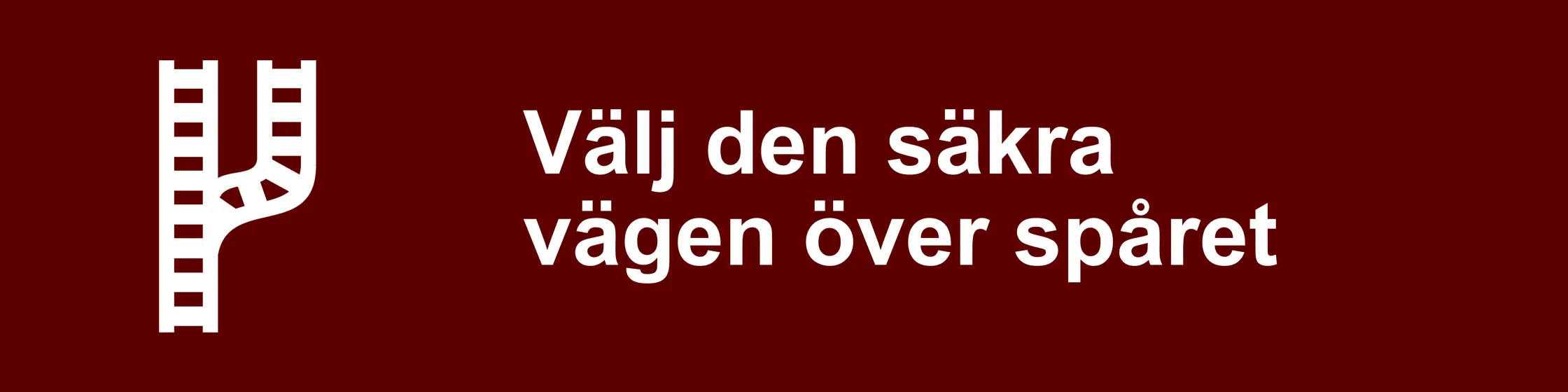 Välj den säkra vägen över spåret